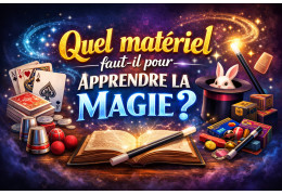 Quel matériel faut-il pour apprendre la magie ? 🪄