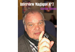 Interview Magique N° 7 Gaëtan Bloom