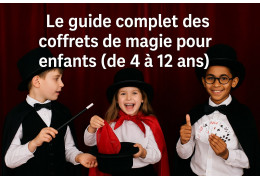 Le guide complet des coffrets de magie pour enfants de 6 à 12 ans