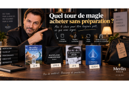 Quel tour de magie acheter sans préparation ? Mes 4 choix